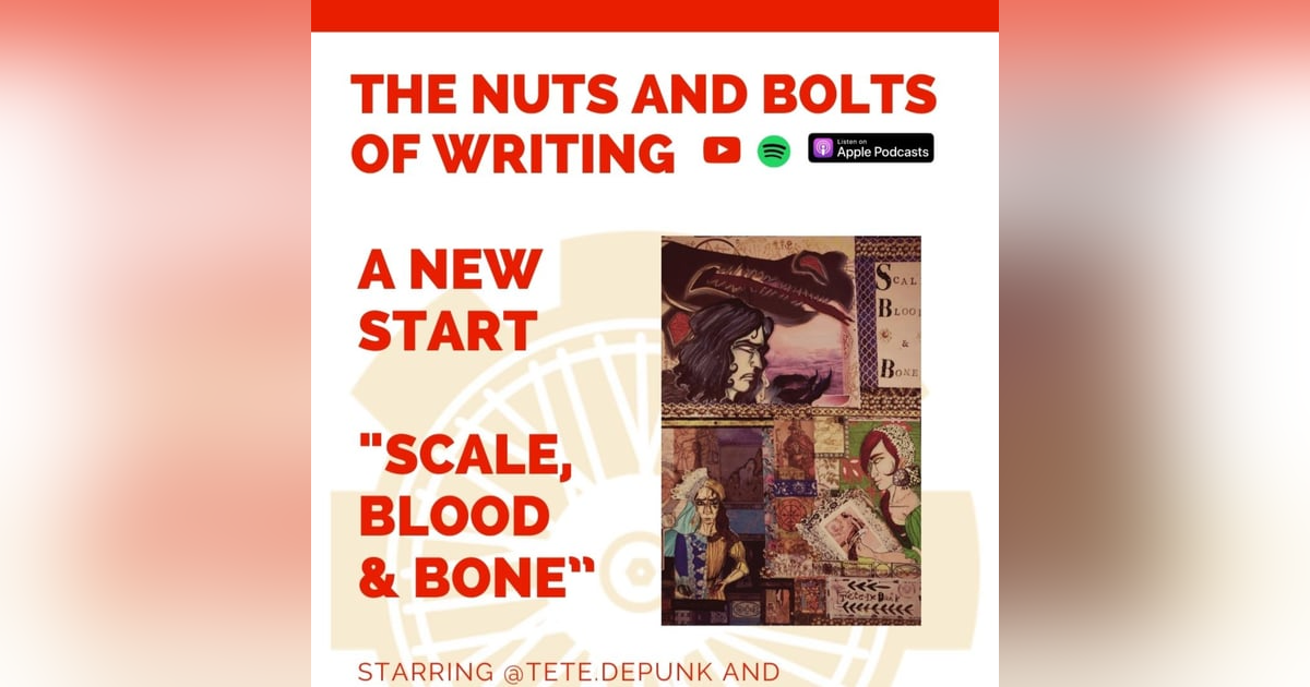 EP 79: A New Start - Tete's "Scale, Blood, and Bone"! EP 79: A New Start - Tete's "Scale, Blood, and Bone"!
