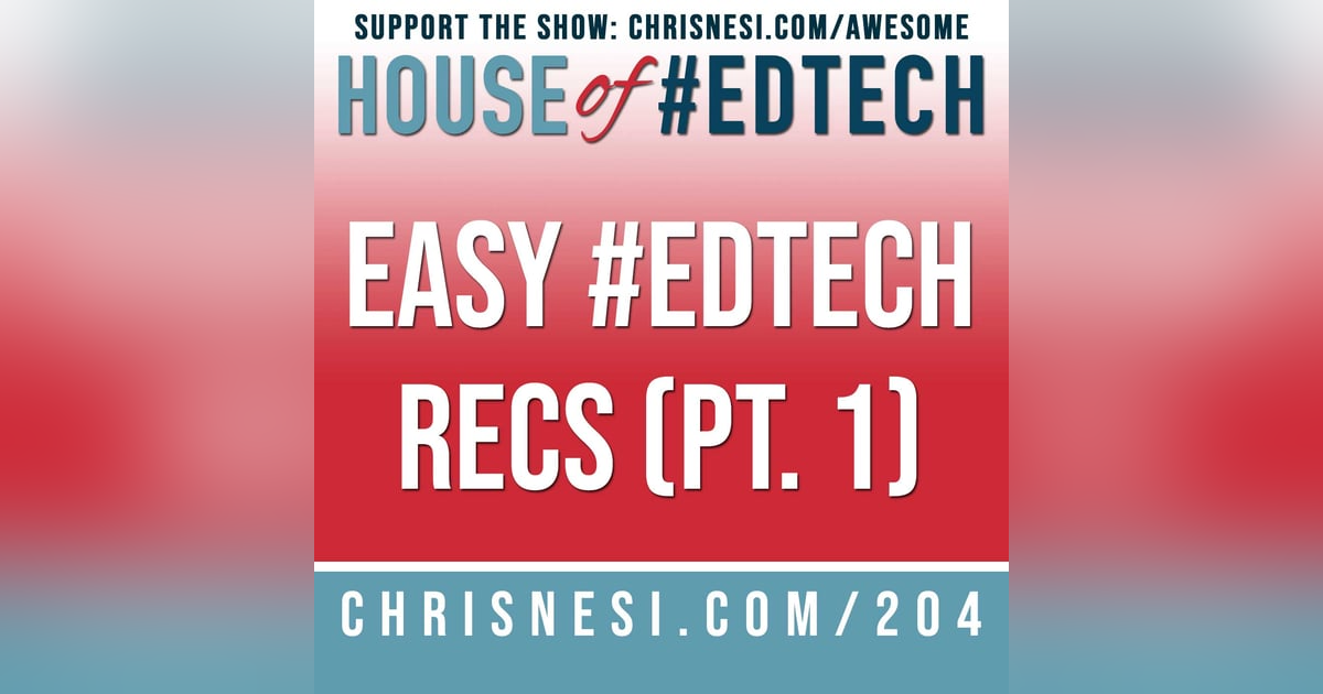 Easy #EdTech Recs (Pt. 1) - HoET204 Easy #EdTech Recs (Pt. 1) - HoET204