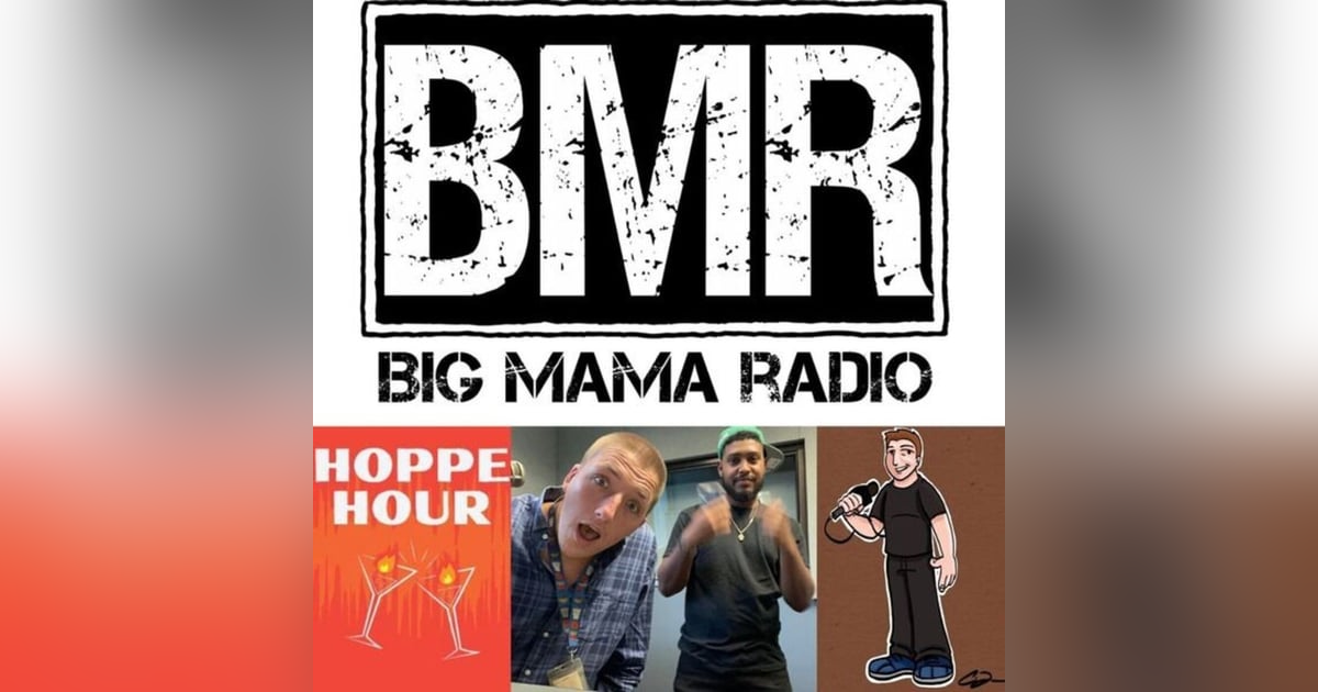 Hoppe Hour Is Now On Big Mama Radio! (Hoppe Hour: 8.31.23) Hoppe Hour Is Now On Big Mama Radio! (Hoppe Hour: 8.31.23)
