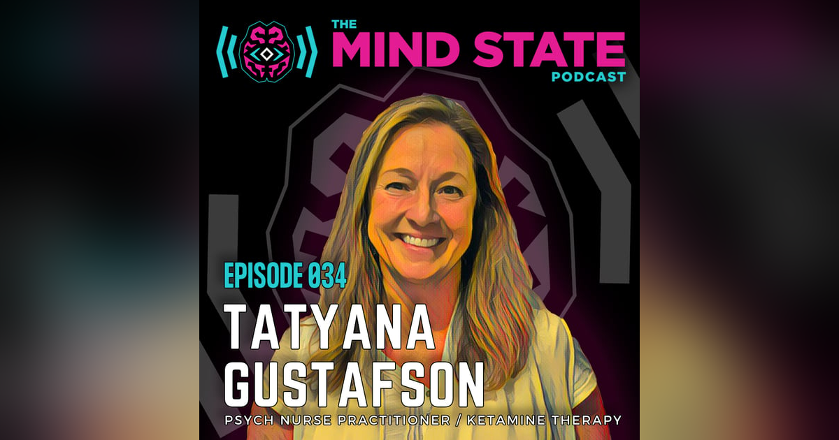 034 - Tatyana Gustafson on Ketamine Treatment for Depression, Anxiety, Suicidality, and Optimization 034 - Tatyana Gustafson on Ketamine Treatment for Depression, Anxiety, Suicidality, and Optimization