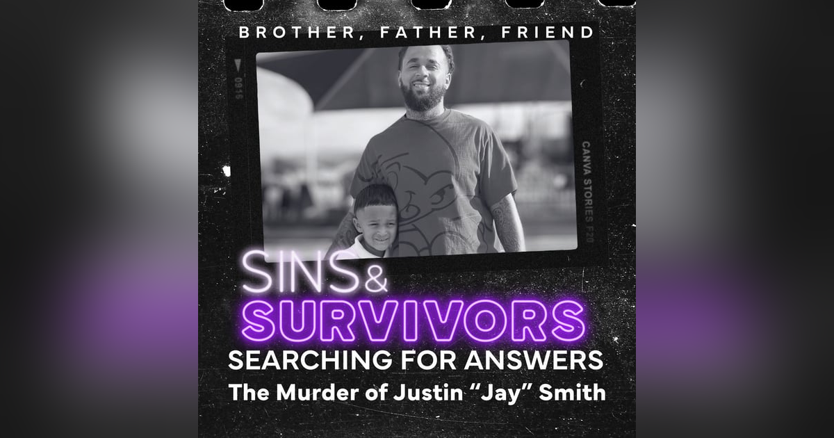 Searching for Answers in the Murder of Justin "Jay" Smith Searching for Answers in the Murder of Justin "Jay" Smith