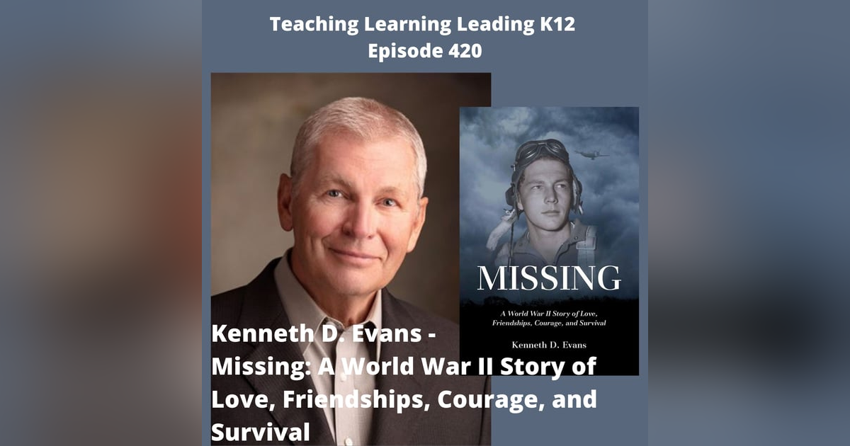 Kenneth D. Evans - Missing: A World War II Story of Love, Friendships, Courage, and Survival - 420 Kenneth D. Evans - Missing: A World War II Story of Love, Friendships, Courage, and Survival - 420