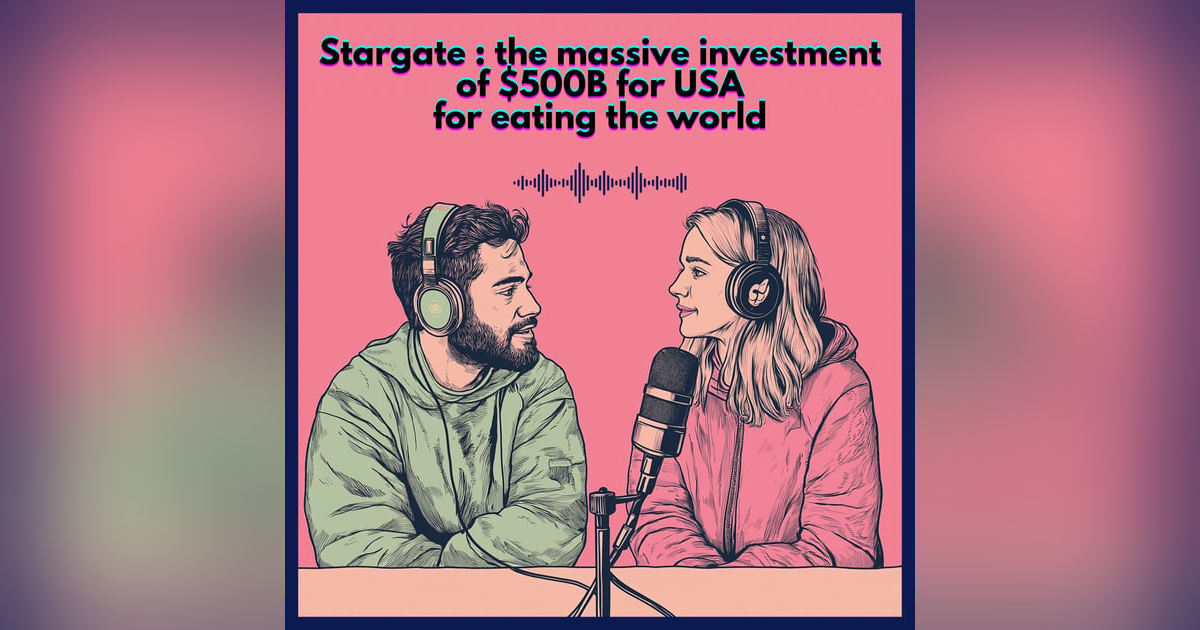 #47. Stargate : the massive investment of $500B for USA for eating the world #47. Stargate : the massive investment of $500B for USA for eating the world