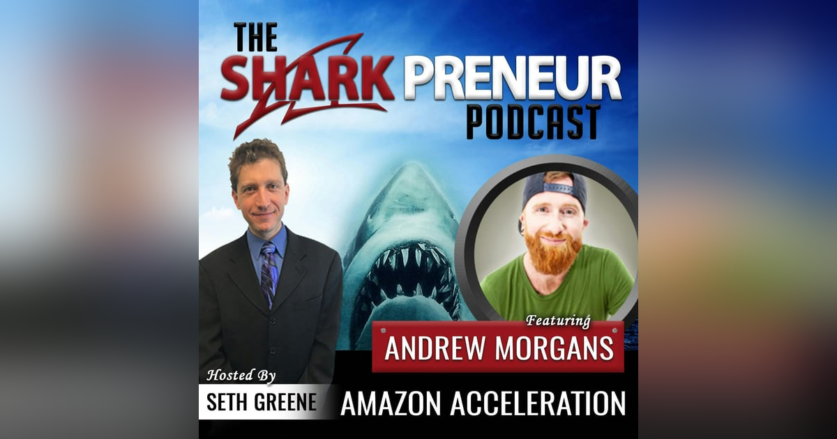 531: Amazon Acceleration with Andrew Morgans 531: Amazon Acceleration with Andrew Morgans