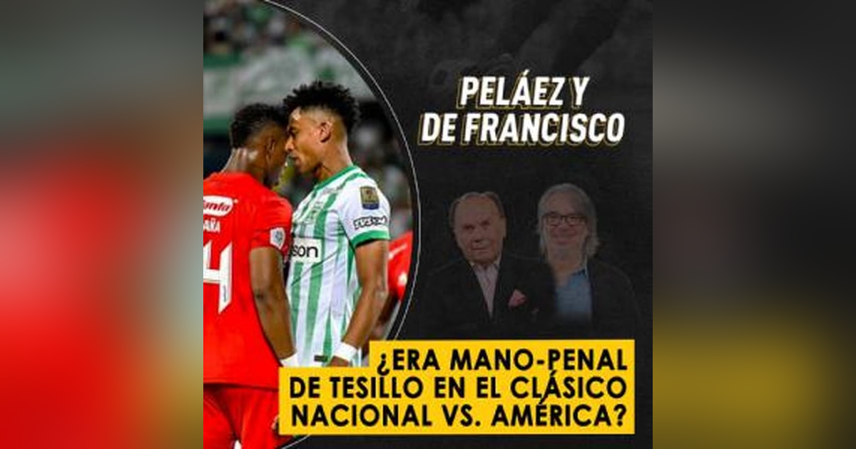 ¿Era mano-penal de Tesillo en el clásico Nacional vs. América? ¿Era mano-penal de Tesillo en el clásico Nacional vs. América?