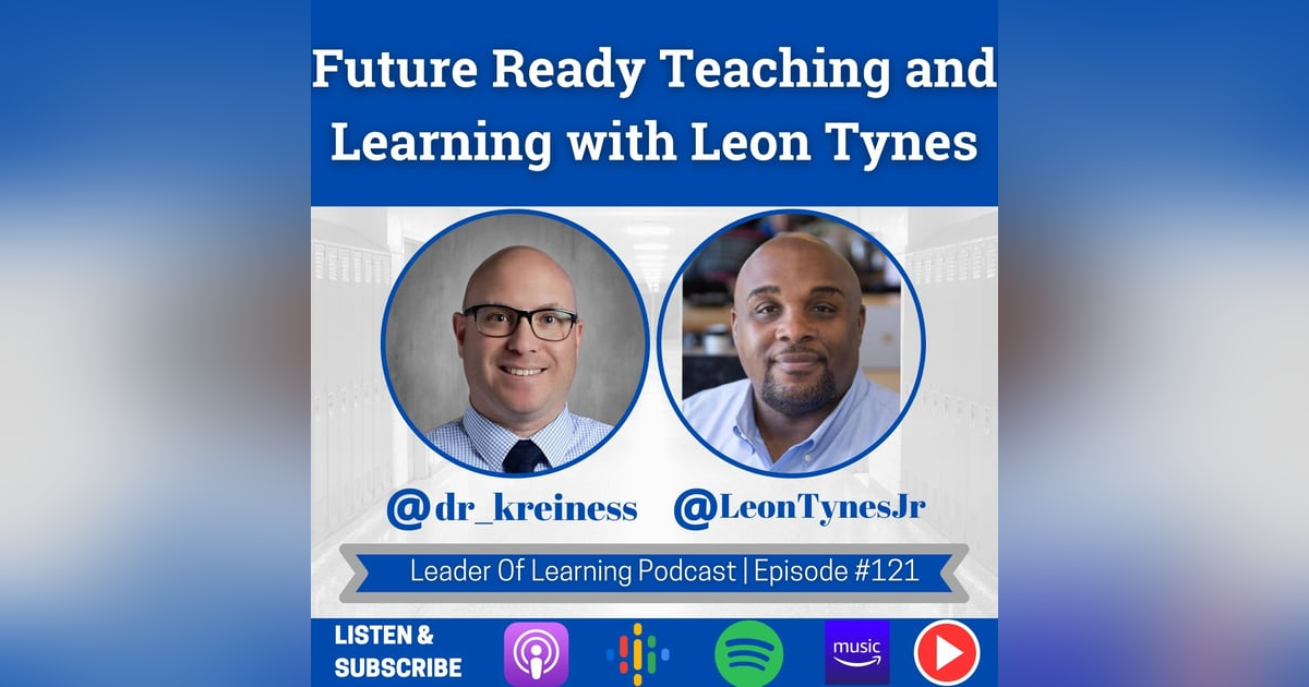 Future Ready Teaching and Learning with Leon Tynes Future Ready Teaching and Learning with Leon Tynes