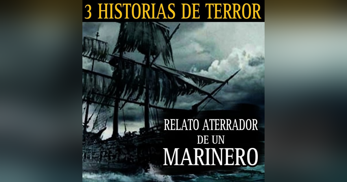 UN BARCO FANTASMA NOS PERSIGUIO EN ALTA MAR / 3 RELATOS DE TERROR / L.C.E. UN BARCO FANTASMA NOS PERSIGUIO EN ALTA MAR / 3 RELATOS DE TERROR / L.C.E.
