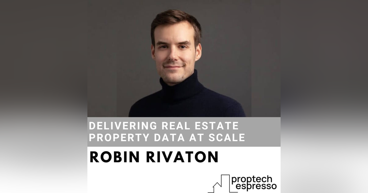 Robin Rivaton - Delivering Real Estate Property Data At Scale Robin Rivaton - Delivering Real Estate Property Data At Scale