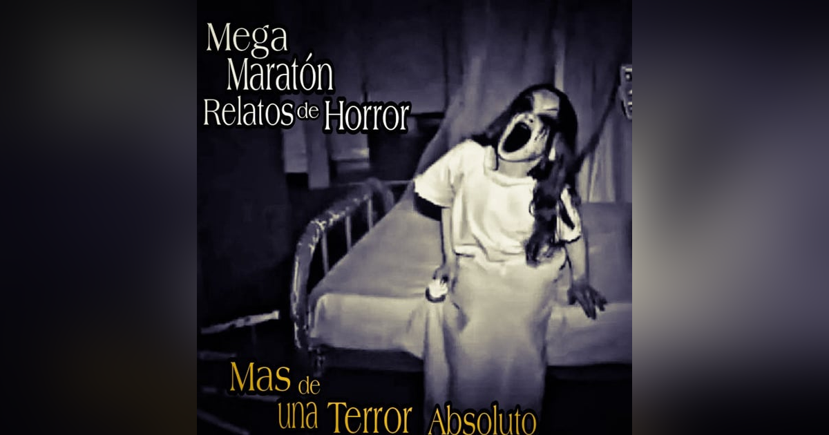 Mega Maratón de Historias de Horror / Mas de un Hora de terror profundo Mega Maratón de Historias de Horror / Mas de un Hora de terror profundo