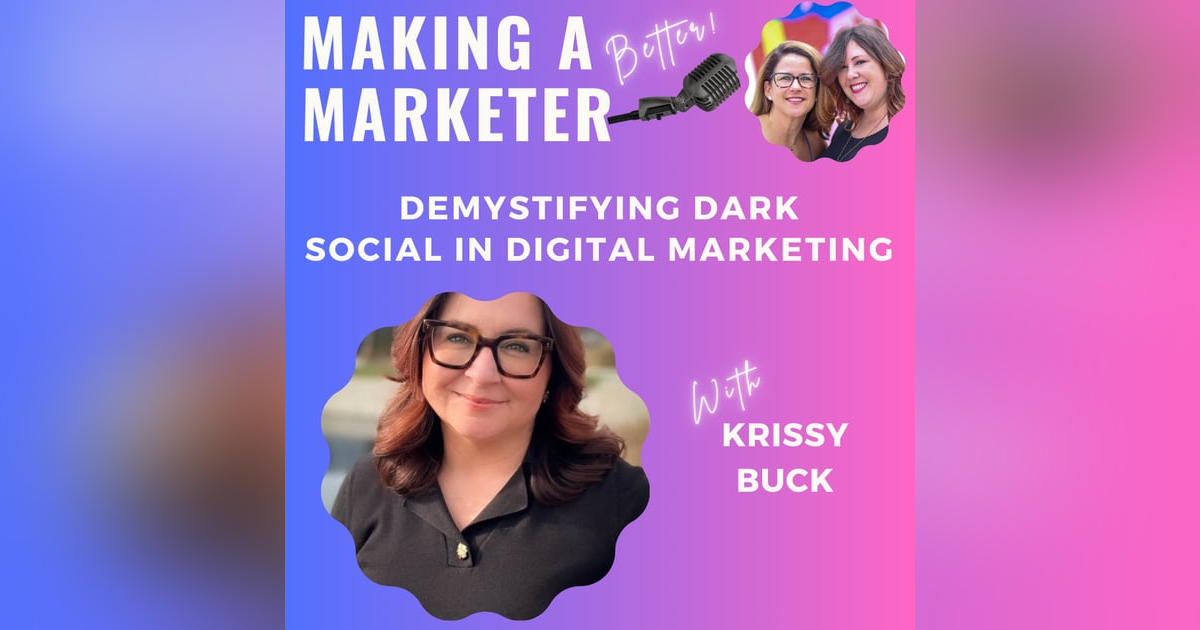 Demystifying Dark Social in Digital Marketing with Krissy Buck Demystifying Dark Social in Digital Marketing with Krissy Buck