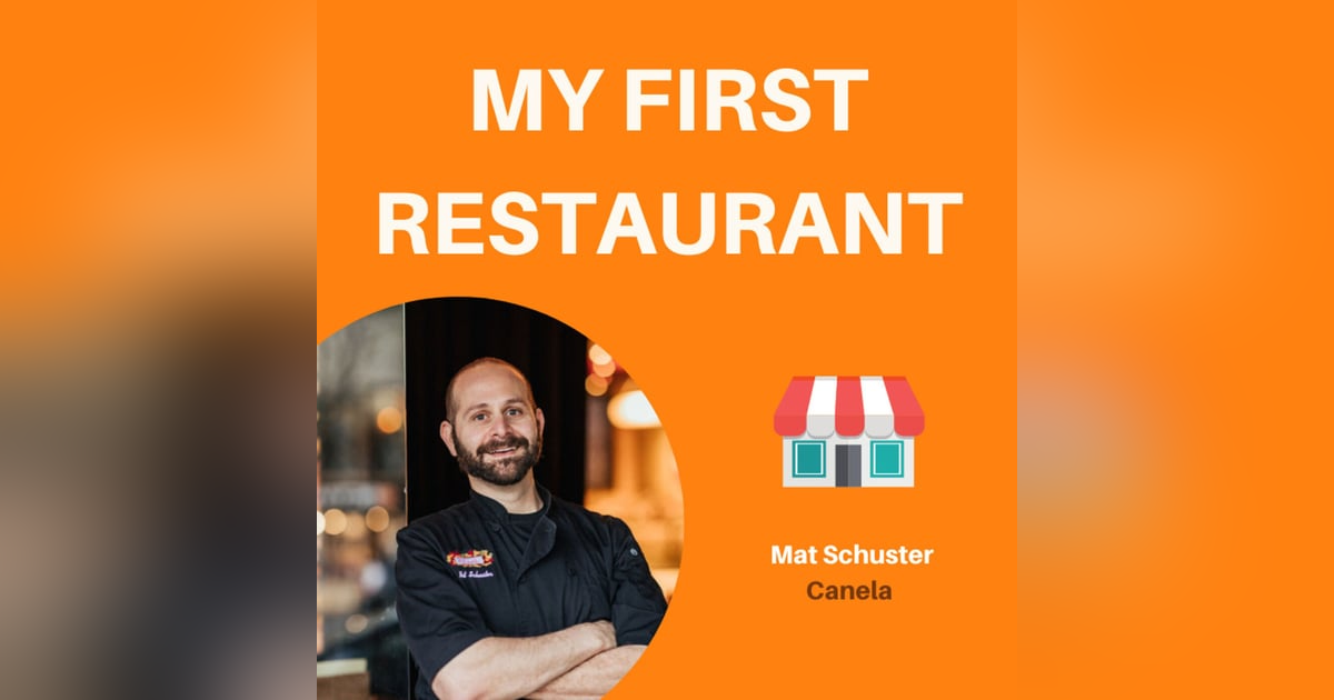 04: Building a Restaurant to Fit Your Lifestyle | Mat Schuster, Canela 04: Building a Restaurant to Fit Your Lifestyle | Mat Schuster, Canela
