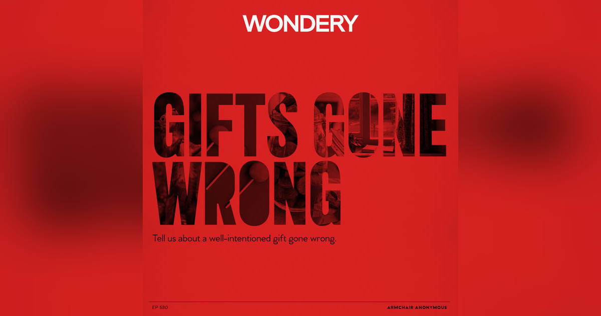 Armchair Anonymous: Gifts Gone Wrong Armchair Anonymous: Gifts Gone Wrong