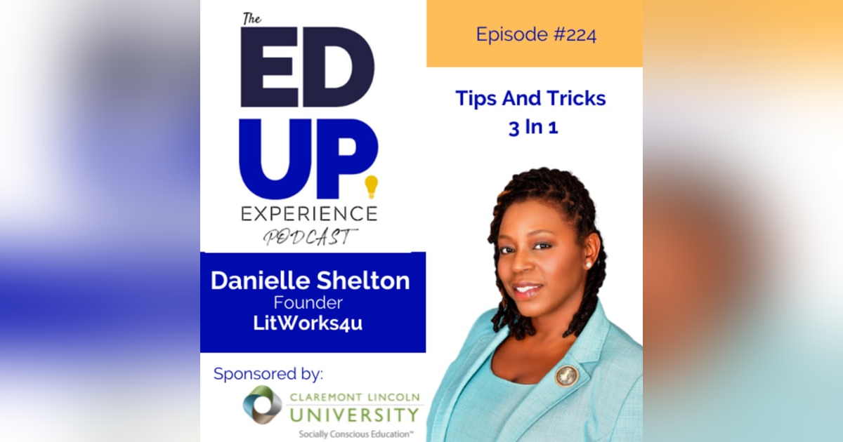 224: BONUS: EdUp Experts - with Danielle Shelton, Founder, LitWorks4u 224: BONUS: EdUp Experts - with Danielle Shelton, Founder, LitWorks4u
