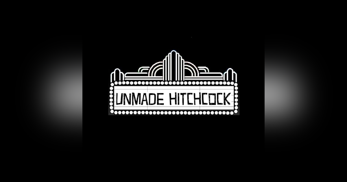 Unmade Hitchcock Unmade Hitchcock