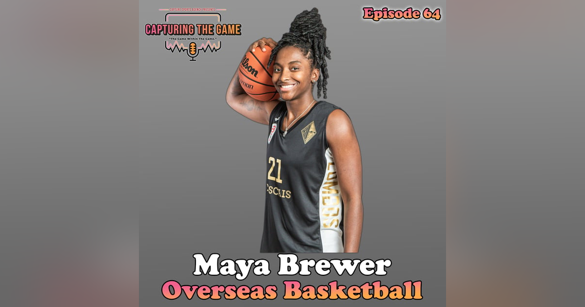 Maya Brewer Overseas Basketball Player | Ep. 64 Maya Brewer Overseas Basketball Player | Ep. 64