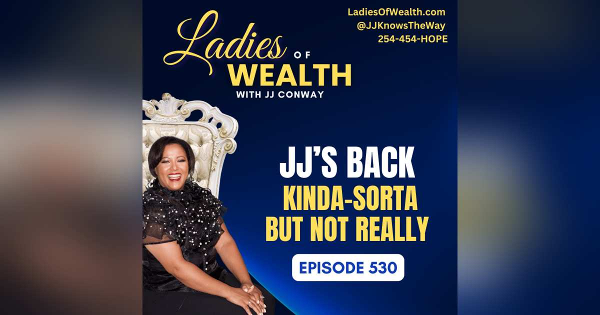 Episode 530: JJ's Kinda-Sorta, But Not Really, Back Episode 530: JJ's Kinda-Sorta, But Not Really, Back
