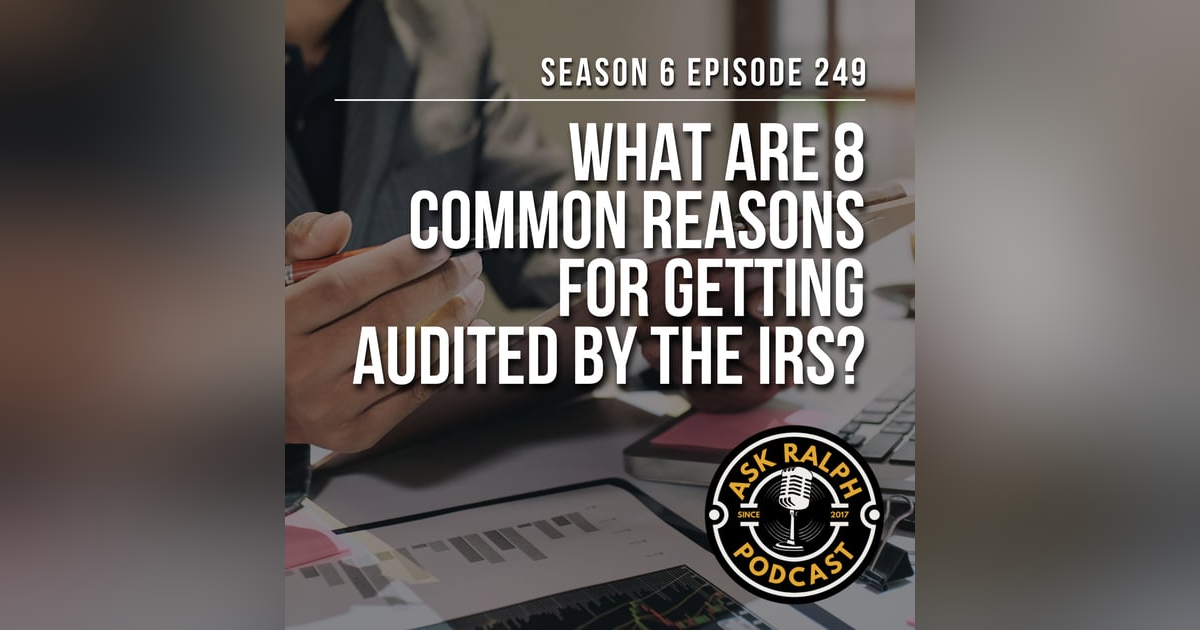 What are 8 common reasons for getting audited by the IRS? What are 8 common reasons for getting audited by the IRS?