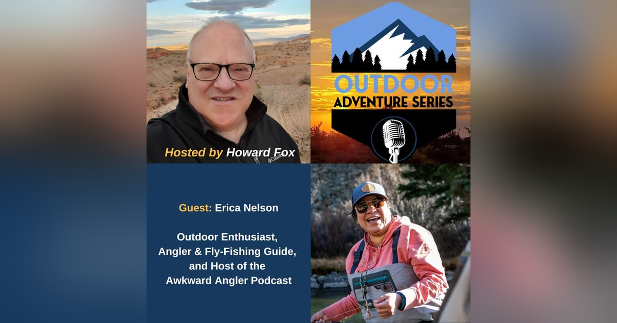 Erica Nelson, Outdoor Enthusiast, Angler & Fly-Fishing Guide, and Host of the Awkward Angler Podcast Erica Nelson, Outdoor Enthusiast, Angler & Fly-Fishing Guide, and Host of the Awkward Angler Podcast