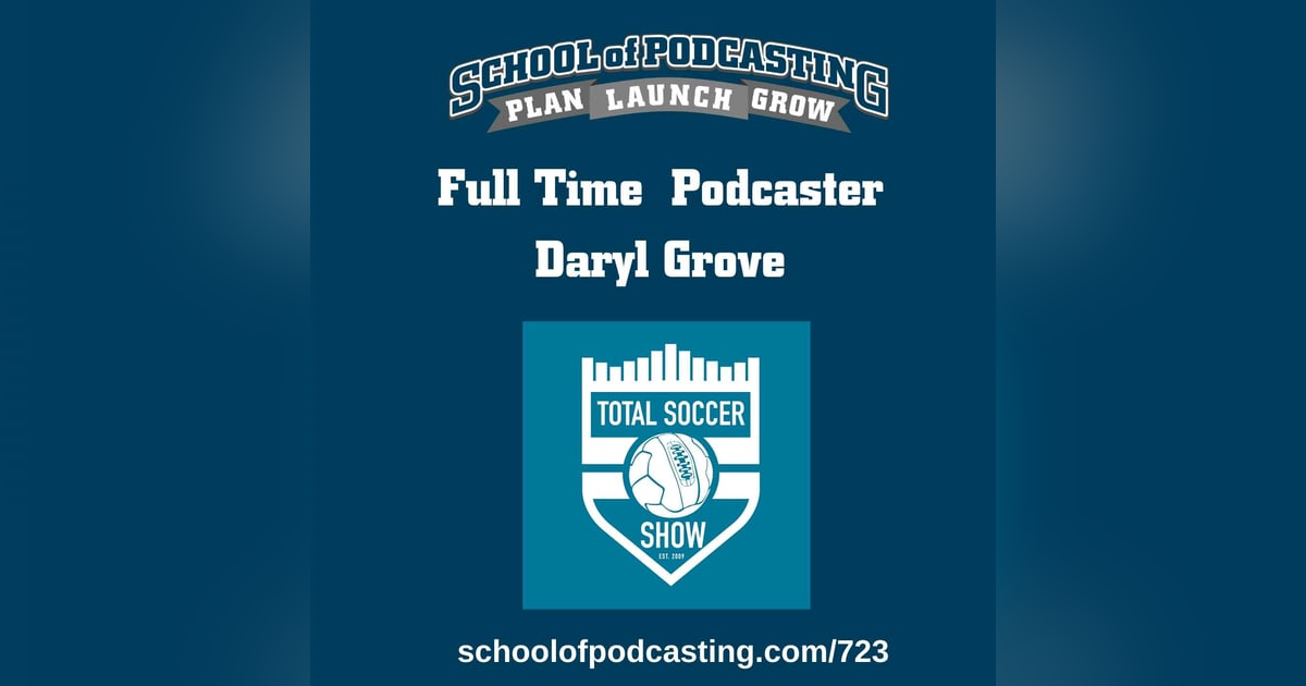 Full Time Podcaster Daryl Grove of the Total Soccer Show Full Time Podcaster Daryl Grove of the Total Soccer Show