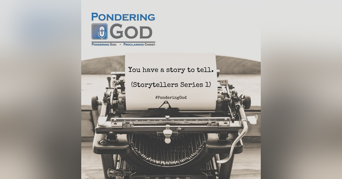 Storytelling - You Have A Story to Tell Storytelling - You Have A Story to Tell