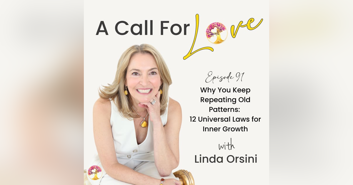 Why You Keep Repeating Old Patterns: 12 Universal Laws for Inner Growth l S2E091 Why You Keep Repeating Old Patterns: 12 Universal Laws for Inner Growth l S2E091
