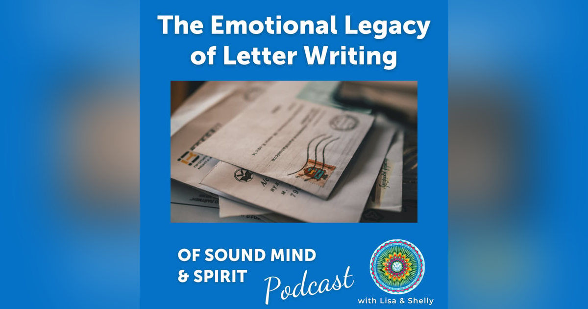 041. The Emotional Legacy of Letter Writing 041. The Emotional Legacy of Letter Writing