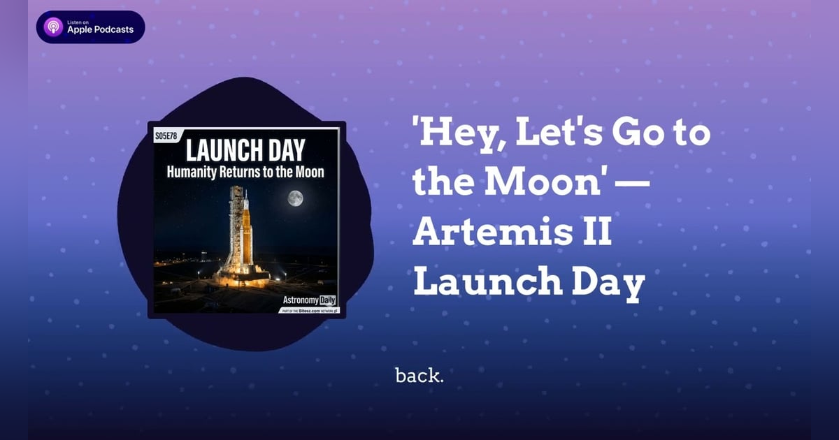 ’Hey, Let’s Go to the Moon’ — Artemis II Launch Day ’Hey, Let’s Go to the Moon’ — Artemis II Launch Day
