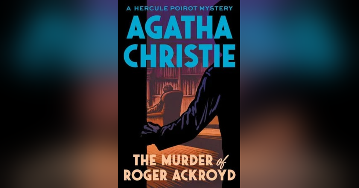 THE MURDER OF ROGER ACKROYD (CHAPS 7-8) THE MURDER OF ROGER ACKROYD (CHAPS 7-8)