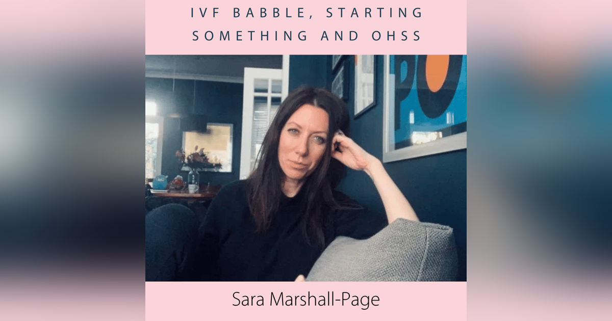 IVF Babble, Starting Something and OHSS IVF Babble, Starting Something and OHSS