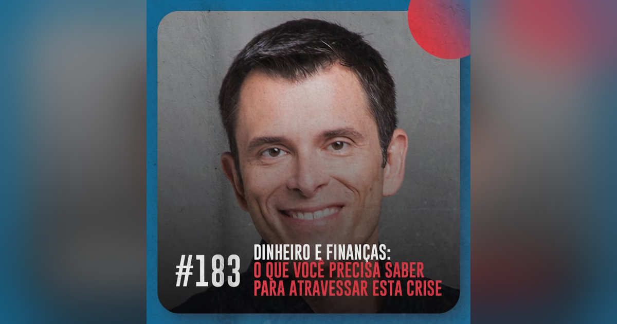 Dinheiro e finanças: o que você precisa saber para atravessar esta crise — Café com ADM 183 Dinheiro e finanças: o que você precisa saber para atravessar esta crise — Café com ADM 183