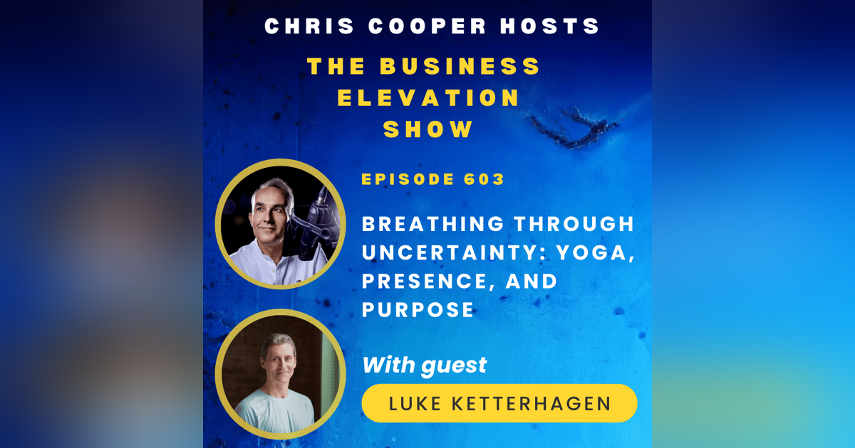 Breathing Through Uncertainty: Yoga, Presence, and Purpose with Luke Ketterhagen Breathing Through Uncertainty: Yoga, Presence, and Purpose with Luke Ketterhagen