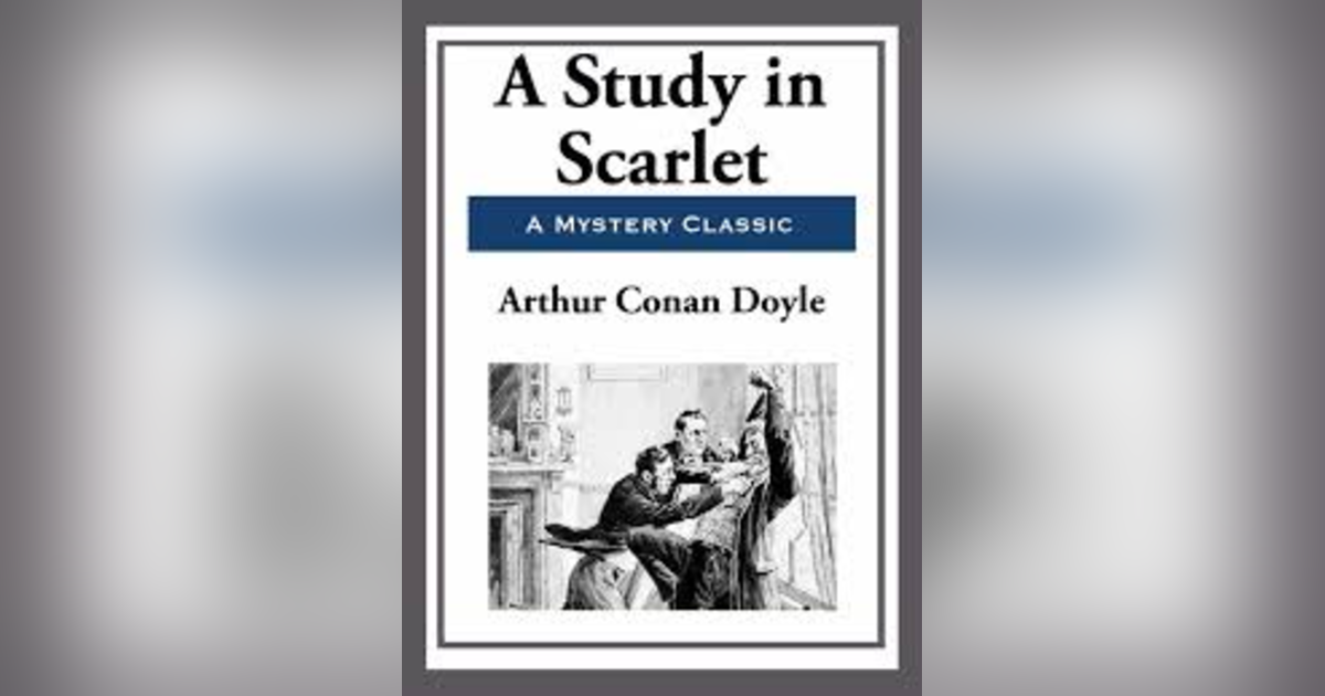 A STUDY IN SCARLET (PT 1, CHAPS 5-6) SHERLOCK HOLMES A STUDY IN SCARLET (PT 1, CHAPS 5-6) SHERLOCK HOLMES