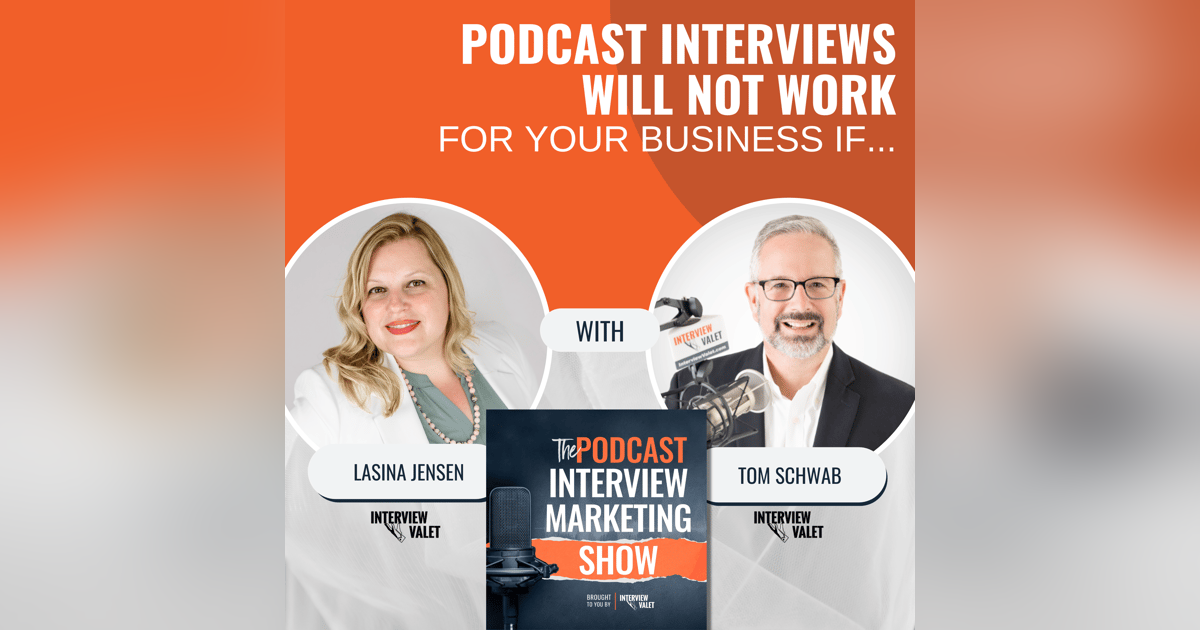 Podcast Interviews Will Not Work For Your Business If... Podcast Interviews Will Not Work For Your Business If...