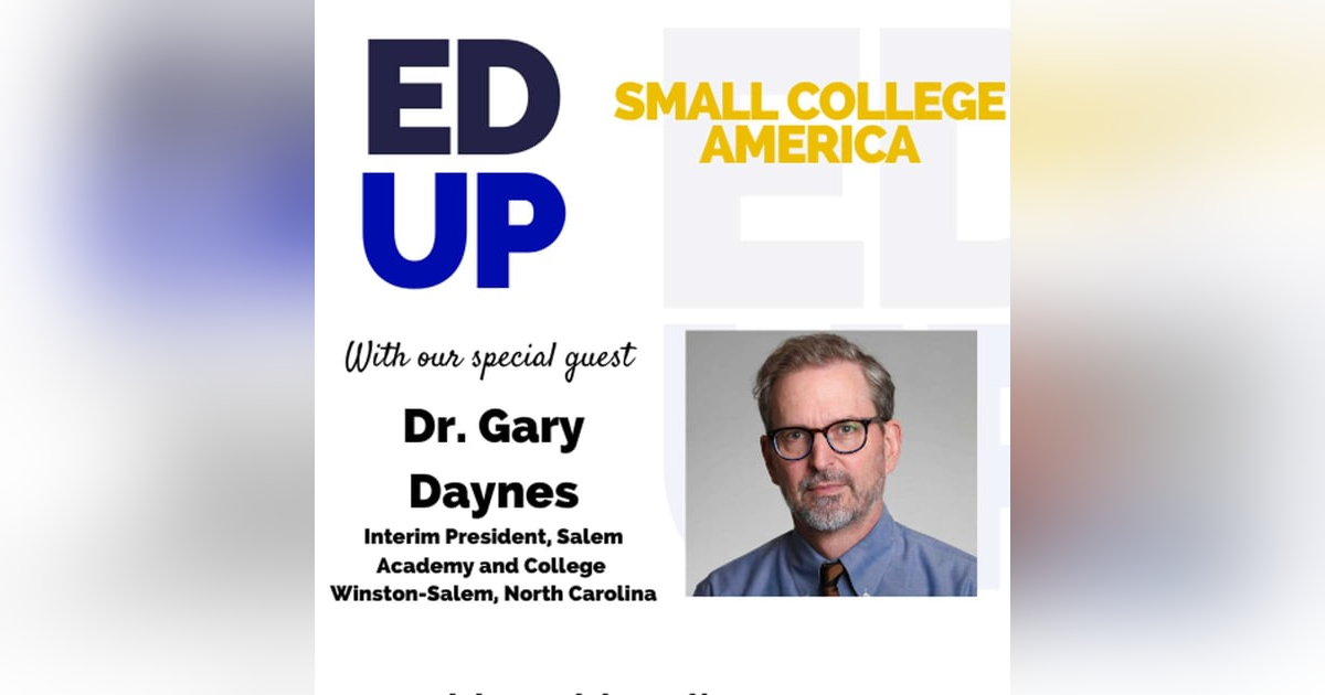 Small College America Dr. Gary Daynes - President of Salem Academy and College Small College America Dr. Gary Daynes - President of Salem Academy and College