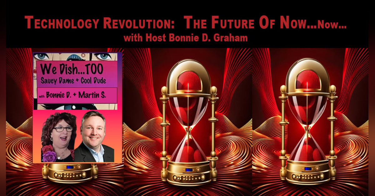 Technology Revolution Special: TOO Saucy Dame + Cool Dude with Bonnie D. + Martin Stenzig! Technology Revolution Special: TOO Saucy Dame + Cool Dude with Bonnie D. + Martin Stenzig!