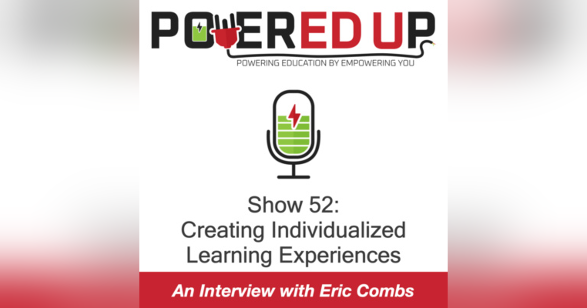 Show 52: Creating Individualized Learning Experiences Show 52: Creating Individualized Learning Experiences