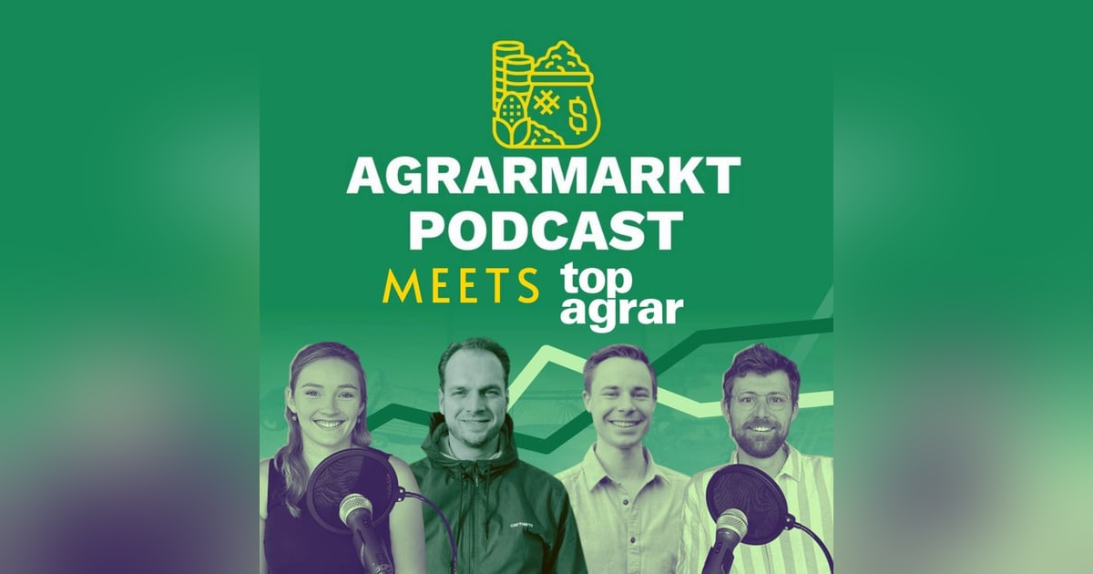 Agrarmarktpodcast trifft top agrar: Agrarmärkte im Wandel Agrarmarktpodcast trifft top agrar: Agrarmärkte im Wandel
