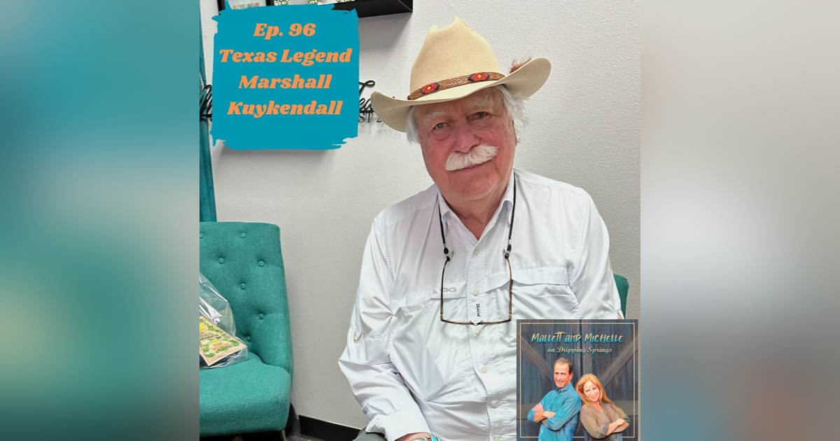 Ep.95 The Biggest Voice in Texas (Texas Legend-Marshall Kuykendall) Ep.95 The Biggest Voice in Texas (Texas Legend-Marshall Kuykendall)