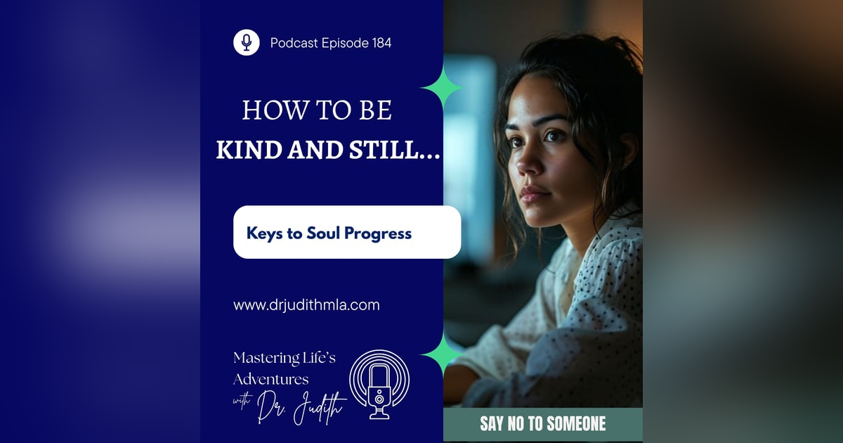 Keys to Soul Progress: Saying No with Love and Clarity with Dr. Judith Keys to Soul Progress: Saying No with Love and Clarity with Dr. Judith