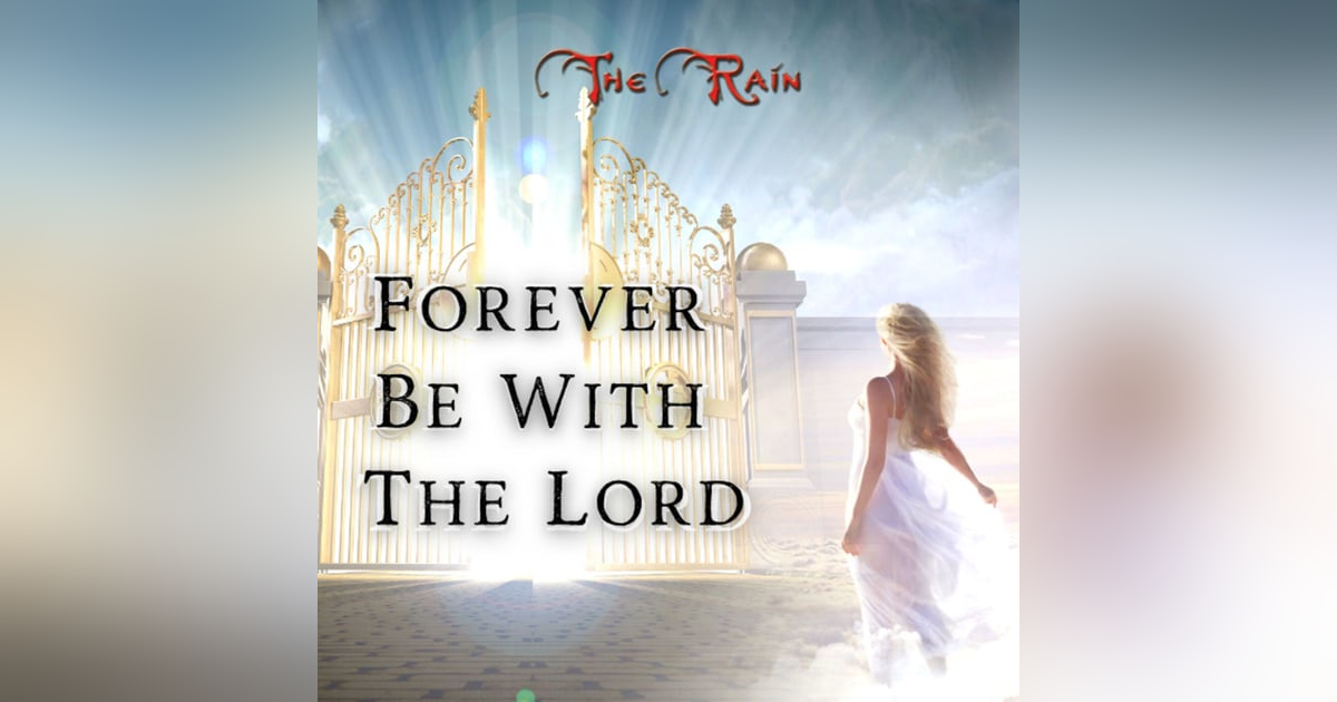 Forever Be With The Lord Forever Be With The Lord