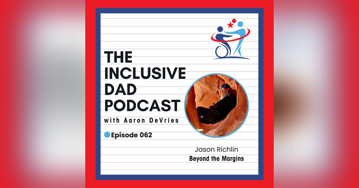 Beyond the Margins: Breaking Down Systemic Barriers with Jason Richlin - Episode 62 Beyond the Margins: Breaking Down Systemic Barriers with Jason Richlin - Episode 62