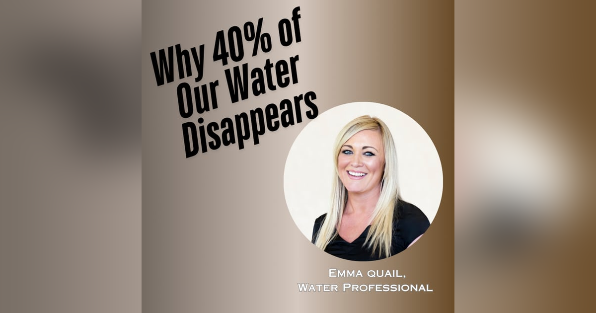 Why 40% of Our Water Disappears Why 40% of Our Water Disappears
