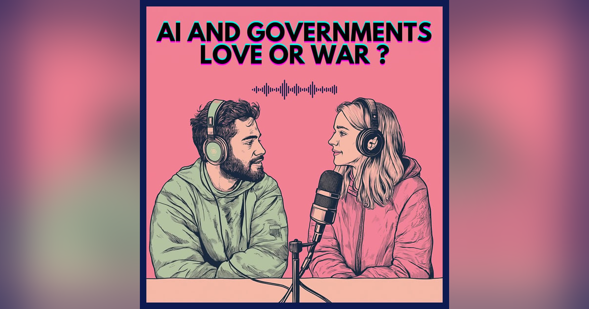 #3. AI and Governments : love or war ? #3. AI and Governments : love or war ?