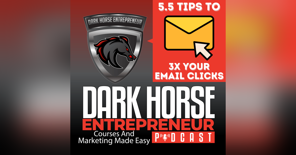 EP 393 5.5 Simple Steps To 3X Your Email Clicks EP 393 5.5 Simple Steps To 3X Your Email Clicks