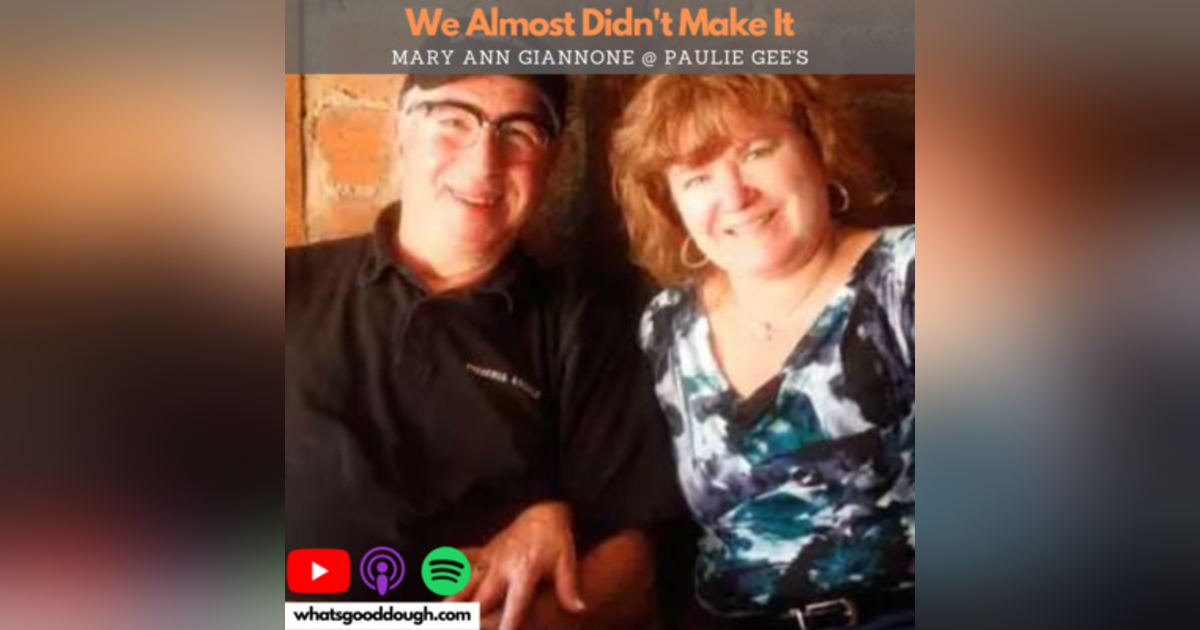 The Restaurant Almost Didn't Make It w/ Mary Ann Giannone of Paulie Gee's The Restaurant Almost Didn't Make It w/ Mary Ann Giannone of Paulie Gee's