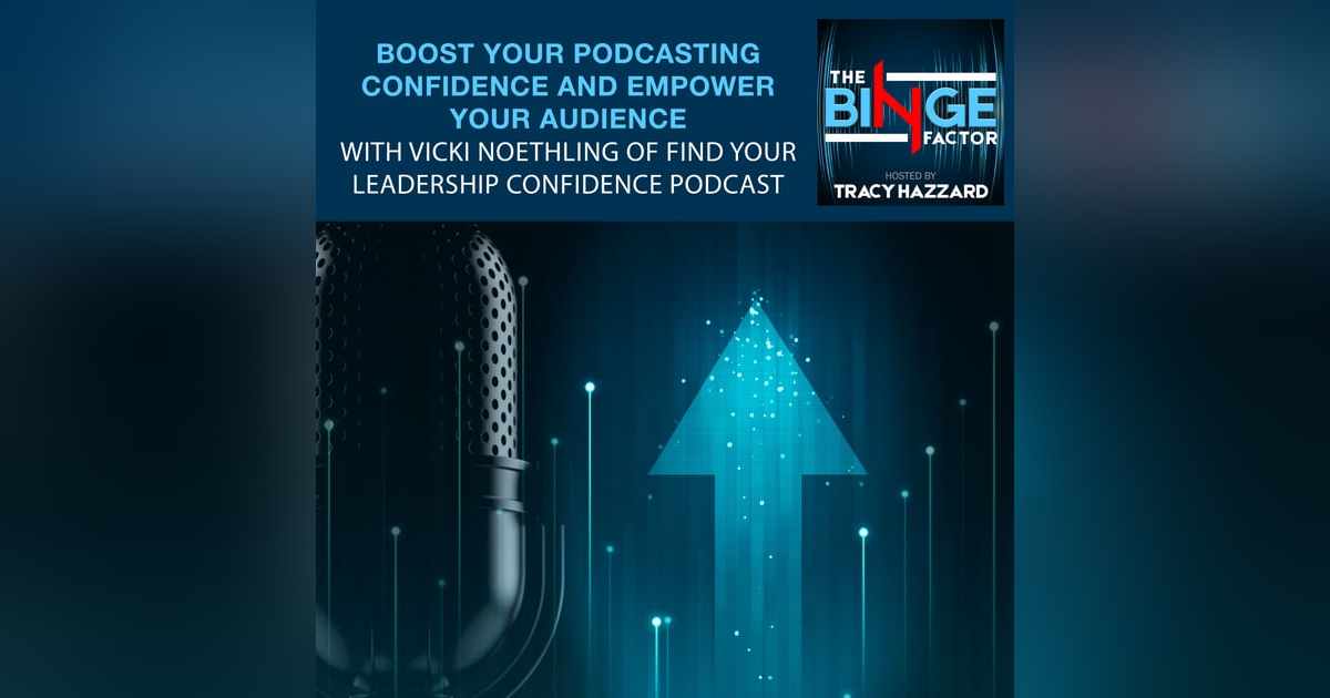 Boost Your Podcasting Confidence And Empower Your Audience With Vicki Noethling Of Find Your Leadership Confidence Podcast Boost Your Podcasting Confidence And Empower Your Audience With Vicki Noethling Of Find Your Leadership Confidence Podcast
