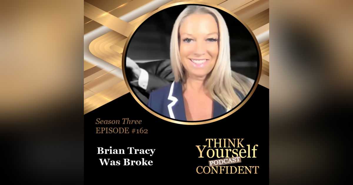Brian Tracy Was Broke Brian Tracy Was Broke
