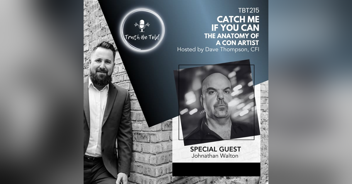 Catch Me If You Can: The Anatomy of a Con Artist with Johnathan Walton Catch Me If You Can: The Anatomy of a Con Artist with Johnathan Walton