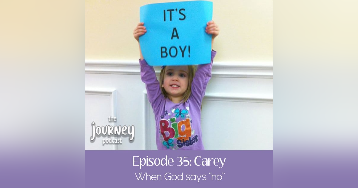 35: Carey - When God says "no" 35: Carey - When God says "no"
