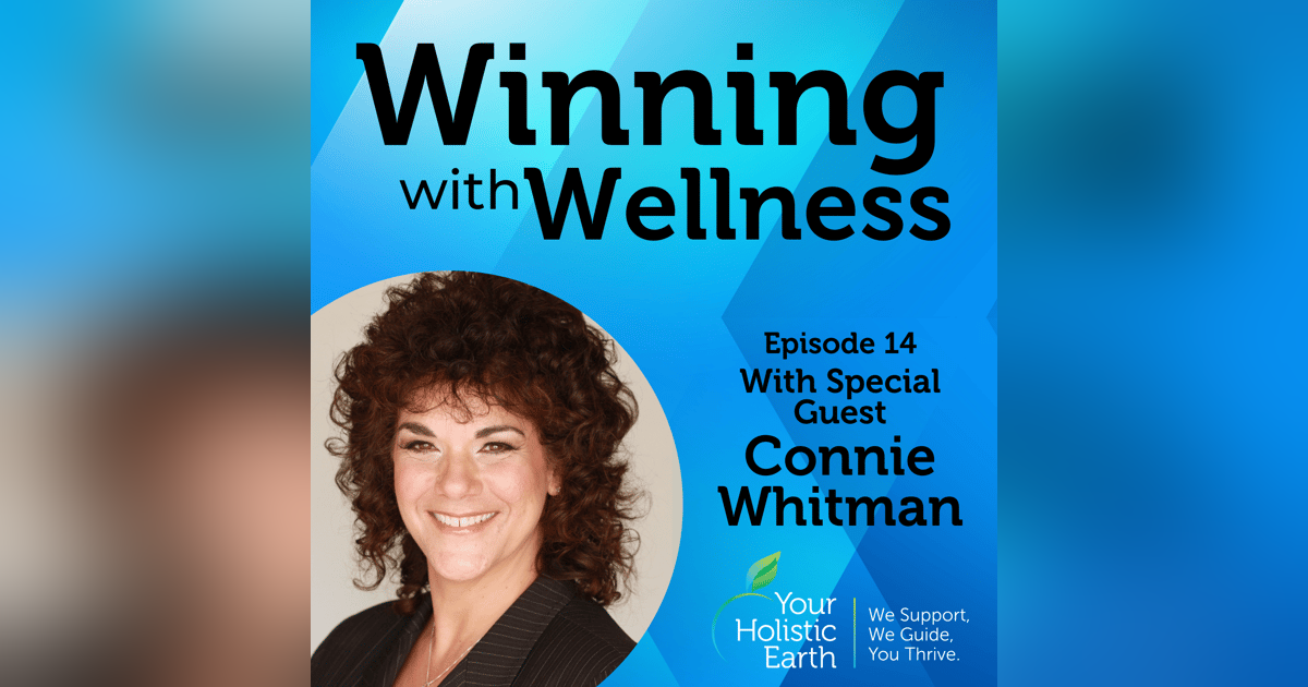 EP14: A Holistic Approach to Business and Life Through Conversational Sales With Connie Whitman EP14: A Holistic Approach to Business and Life Through Conversational Sales With Connie Whitman